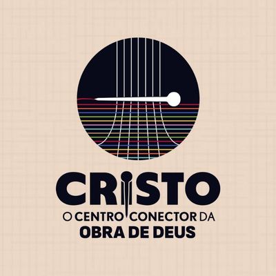 Cristo: O Centro conector da obra de Deus