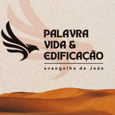evangelho de João - Palavra, vida e edificação